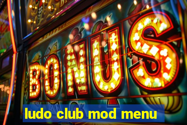 ludo club mod menu